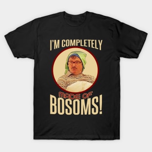 I'm Completely Made of Bosoms T-Shirt